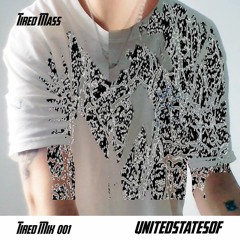 Tired Mix 001 - UNITEDSTATESOF