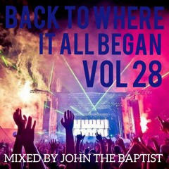 Back To Where It All Began Vol 28 Bounce Classics Mixed By John The Baptist