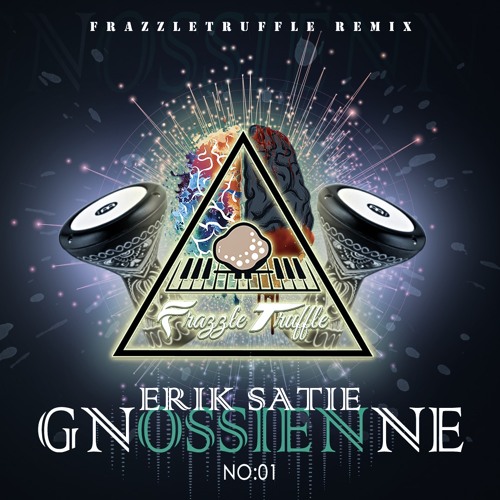 Erik Satie - Gnossienne #1 (FrazzleTruffle RMX)