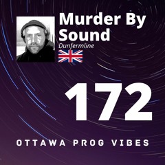 Ottawa Prog Vibes 172 - Murder By Sound (Dunfermline, UK)