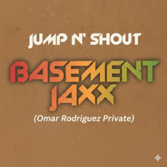 Basement Jaxx - Jump N Shout (Omar Rodriguez Private)