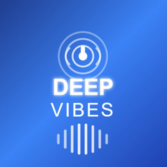 Deep Vibes 2