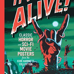 Read KINDLE 💕 It's Alive!: Classic Horror and Sci-Fi Movie Posters from the Kirk Ham