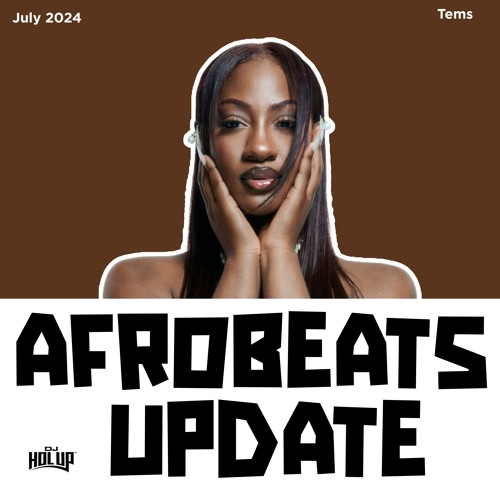 Afrobeats Update July 2024 Mix Ft Tems Olamide Victony TXC Pheelz