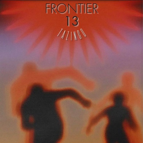 TAZINGO - Frontier 13 [FREE DL]