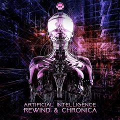 Rewind & Chronica - Artificial Intelligence *OUT NOW* @PhantomUnitRec