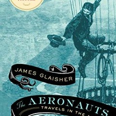 [VIEW] PDF EBOOK EPUB KINDLE The Aeronauts: Travels in the Air by  James Glaisher &