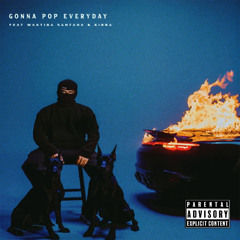 GONNA POP EVERDAY ft Wantiba $antana & Kirra (prod by MAESTRO)