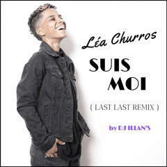 Lea Churros X Dj Illan’s - suis moi ( last last remix )
