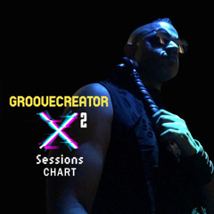 Groovecreator - X Sessions 2