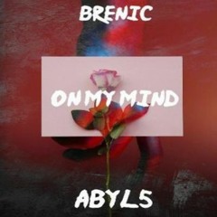 Brenic X ABYL5 - On My Mind