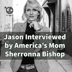 Jason Christoff Interviewed America's Mom Sherronna Bishop