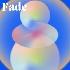 Fade