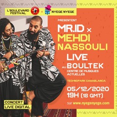 MR ID X MEHDI NASSOULI @BOULTEK (LIVE SESSION) - L'BOULEVARD FESTIVAL X NYEGE NYGE FESTIVAL