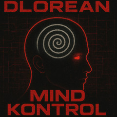 Dlorean - Mind Kontrol (radio edit)