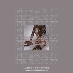 freak it (larce x ob x d.woo edit)
