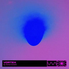 Vortex 10/22 by Anna Coranić