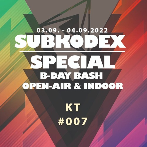 KT plays @ SUBKODEX SPECIAL B-Day BASH 2022 Mixset