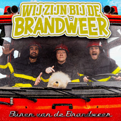 Wij Zijn Bij De Brandweer (Buren Van De Brandweer Remix) [feat. Samson & Marie]