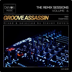 The Remix Sessions (Volume 6) | Groove Assassin (R&B Essentials)