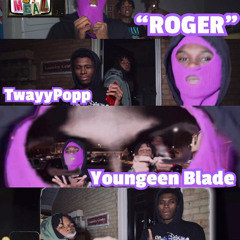 Roger (Youngeen Blade x TwayyPopp) *VidOnYt*