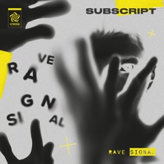 Subscript - Rave Signal (Free Download)