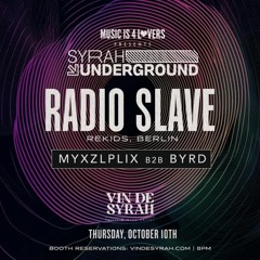 MYXZLPLIX B2B BYRD - Live @ Vin de Syrah: Opening Set for Radio Slave