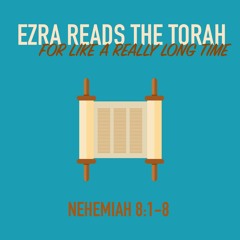 434 Ezra Reads The Torah (Nehemiah 8:1-8) Sermon