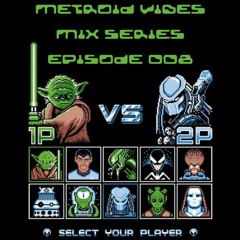 METROID VIBES - MIX SERIES : EPISODE 008