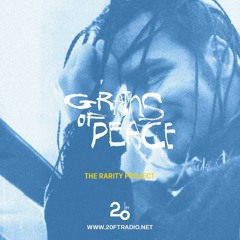 Grains of Peace w/ The Rarity Project @ 20ft Radio - 18/06/2022
