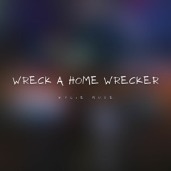 Wreck A Home Wrecker