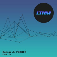 LTHM 714 - George JJ Flores