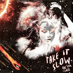 Take It Slow ft. Sinxi (Prod. Sinxi)