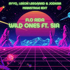 Wild Ones (AYYO, Leon Leegaard & JodKaa Mainstage Edit)