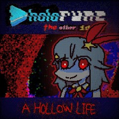 [Holorune: The Other Idol] - A HOLLOW LIFE (not bonus track)