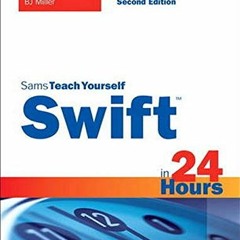 free KINDLE ✓ Sams Teach Yourself Swift in 24 Hours (Sams Teach Yourself in 24 Hours)