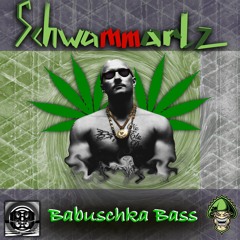 Schwammarlz - Babuschka Bass [Hardcore DnB]
