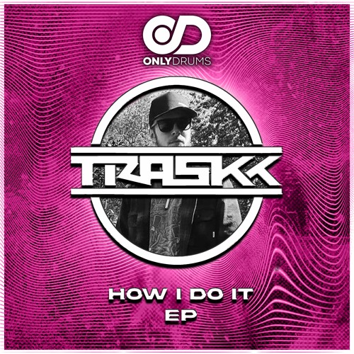 Download TRASKK - HOW I DO IT EP mp3