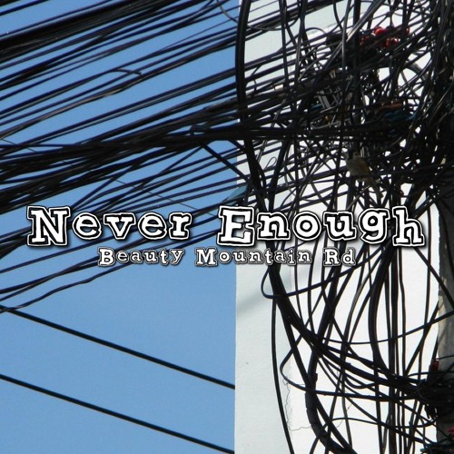 Never Enough (ft. Thor Leseman & Tim Nelson)