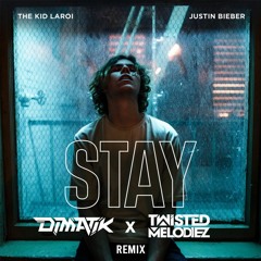 The Kid LAROI ft. Justin Bieber - Stay (Dimatik & Twisted Melodiez Remix) [FREE DOWNLOAD]