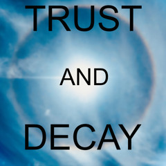 TRUST AND DECAY (BovaKraft/Soulful Noel/The Magic Barrel)