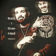 Best I Ever Had - Drake (Chachy Remix)