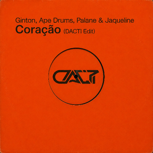 Ginton, Ape Drums, Palane & Jaqueline - Coraçao (DACTI Edit) [FREE DOWNLOAD]