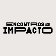 Encontros Com Impacto