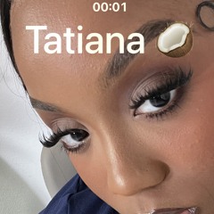 Tatiana$!$!