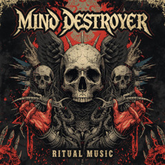 Mind Destroyer - Ritual Music
