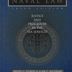 FREE EBOOK 💔 Naval Law: Justice and Procedure in the Sea Services by  Brent G. Filbe