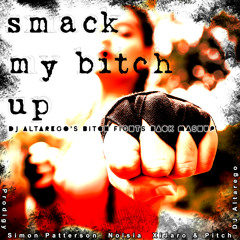 Smack My Bitch Up (DJ Altarego's Bitch Fights Back Mashup)
