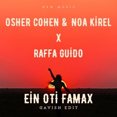 EIN OTI FAMAX (GAVISH EDIT)