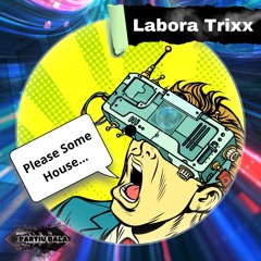Labora Trixx - Please Some House (Original Mix){BALA52}